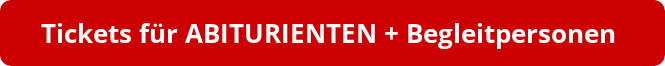 Tickets für Abiturienten + Begleitpersonen gibt's hier!