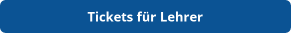 Tickets für Lehrer gibt's hier!